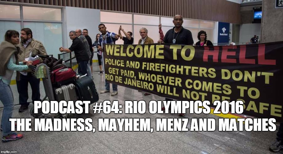 Podcast #64: The Realz Olympic Edition: The Madness, Mess, Matches and Menz